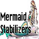 Mermaid Stabilizers