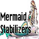 Mermaid Stabilizers